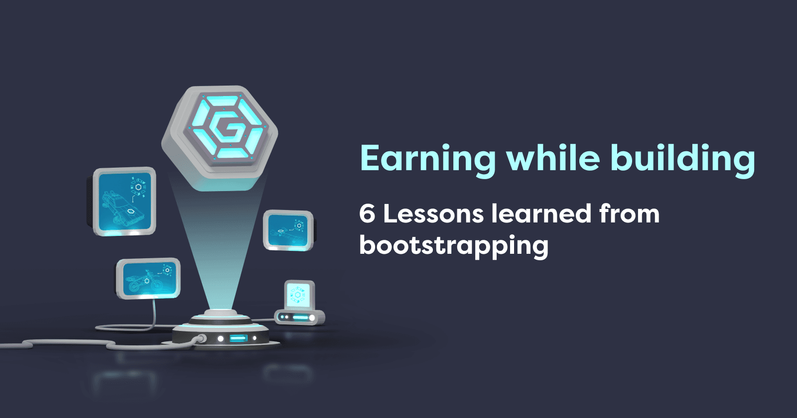 Earning while building